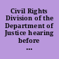 Civil Rights Division of the Department of Justice hearing before the Subcommittee on the Constitution, Civil Rights, and Civil Liberties of the Committee on the Judiciary, House of Representatives, One Hundred Eleventh Congress, first session, December 3, 2009.