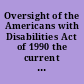 Oversight of the Americans with Disabilities Act of 1990 the current state of integration of people with disabilities : hearing before the Subcommittee on the Constitution, Civil Rights, and Civil Liberties of the Committee on the Judiciary, U.S. House of Representatives, One Hundred Seventeenth Congress, first session, Wednesday, October 20, 2021.