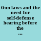 Gun laws and the need for self-defense hearing before the Subcommittee on Crime of the Committee on the Judiciary, House of Representatives, One Hundred Fourth Congress, first session.