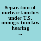 Separation of nuclear families under U.S. immigration law hearing before the Subcommittee on Immigration and Border Security of the Committee on the Judiciary, House of Representatives, One Hundred Thirteenth Congress, first session, March 14, 2013.
