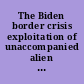 The Biden border crisis exploitation of unaccompanied alien children : hearing before the Subcommittee on Immigration Integrity, Security, and Enforcement, Committee on the Judiciary, House of Representatives, One Hundred Eighteenth Congress, first session, Wednesday, April 26, 2023.