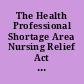 The Health Professional Shortage Area Nursing Relief Act of 1997 hearing before the Subcommittee on Immigration and Claims of the Committee on the Judiciary House of Representatives, One Hundred Fifth Congress, first session on H.R. 2759, November 5, 1997.