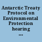 Antarctic Treaty Protocol on Environmental Protection hearing before the Subcommittees on Oceanography, Great Lakes, and the Outer Continental Shelf, Coast Guard and Navigation, and Fisheries and Wildlife Conservation and the Environment of the Committee on Merchant Marine and Fisheries, House of Representatives, One Hundred Second Congress, second session on H.R. 5459, a bill to implement the protocol on environmental protection to the Antarctic Treaty, and for other purposes, June 30, 1992.