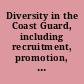 Diversity in the Coast Guard, including recruitment, promotion, and retention of minority personnel hearing before the Subcommittee on Coast Guard and Maritime Transportation of the Committee on Transportation and Infrastructure, House of Representatives, One Hundred Tenth Congress, second session, September 10, 2008.