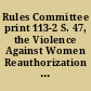 Rules Committee print 113-2 S. 47, the Violence Against Women Reauthorization Act of 2013.