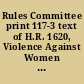 Rules Committee print 117-3 text of H.R. 1620, Violence Against Women Reauthorization Act of 2021 : showing the text of H.R. 1620, as introduced.