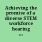 Achieving the promise of a diverse STEM workforce hearing before the Committee on Science, Space, and Technology, House of Representatives, One Hundred Sixteenth Congress, first session, May 9, 2019.
