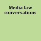 Media law conversations