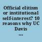 Official elitism or institutional self-interest? 10 reasons why UC Davis should abandon the LSAT (and why other good law schools should follow suit).