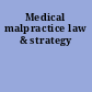 Medical malpractice law & strategy