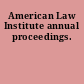 American Law Institute annual proceedings.