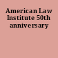 American Law Institute 50th anniversary