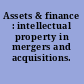 Assets & finance : intellectual property in mergers and acquisitions.