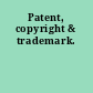 Patent, copyright & trademark.