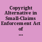 Copyright Alternative in Small-Claims Enforcement Act of 2020 (the CASE Act) a legislative history of Public Law No. 116-260 /