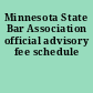 Minnesota State Bar Association official advisory fee schedule