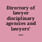 Directory of lawyer disciplinary agencies and lawyers' funds for client protection.