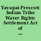 Yavapai-Prescott Indian Tribe Water Rights Settlement Act of 1994 report (to accompany S. 1146).