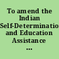 To amend the Indian Self-Determination and Education Assistance Act to provide further self-governance by Indian tribes, and for other purposes report (to accompany S. 209) (including cost estimate of the Congressional Budget Office)