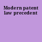 Modern patent law precedent