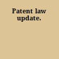 Patent law update.