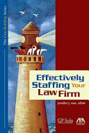 Effectively staffing your law firm /