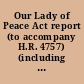Our Lady of Peace Act report (to accompany H.R. 4757) (including cost estimate of the Congressional Budget Office).