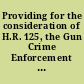 Providing for the consideration of H.R. 125, the Gun Crime Enforcement and Second Amendment Restoration Act of 1996 report (to accompany H. Res. 388).