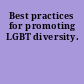 Best practices for promoting LGBT diversity.