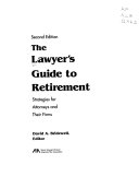 The Lawyer's guide to retirement : strategies for attorneys and their firms /
