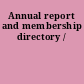 Annual report and membership directory /