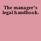 The manager's legal handbook.