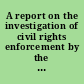 A report on the investigation of civil rights enforcement by the Equal Employment Opportunity Commission based on a study of selected district offices /
