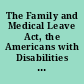 The Family and Medical Leave Act, the Americans with Disabilities Act, and Title VII of the Civil Rights Act of 1964