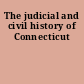 The judicial and civil history of Connecticut