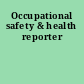 Occupational safety & health reporter