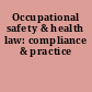 Occupational safety & health law: compliance & practice