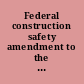 Federal construction safety amendment to the Contract Work Hours Standards Act P.L. 91-54, 83 Stat. 96, August 9, 1969.
