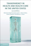 Transparency in health and health care in the United States : law and ethics /