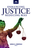 Enhancing justice : reducing bias /