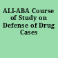 ALI-ABA Course of Study on Defense of Drug Cases