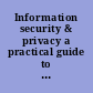 Information security & privacy a practical guide to federal, state & international law.