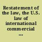 Restatement of the law, the U.S. law of international commercial and investor-state arbitration - drafts