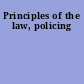 Principles of the law, policing