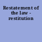 Restatement of the law - restitution