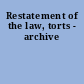 Restatement of the law, torts - archive