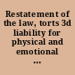 Restatement of the law, torts 3d liability for physical and emotional harm - drafts
