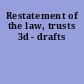 Restatement of the law, trusts 3d - drafts