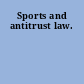 Sports and antitrust law.