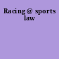 Racing @ sports law
